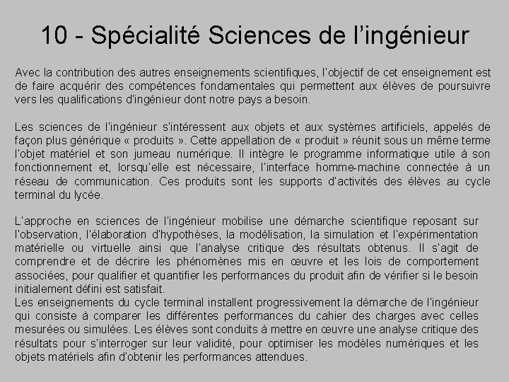 10 - Spécialité Sciences de l’ingénieur Avec la contribution des autres enseignements scientifiques, l’objectif