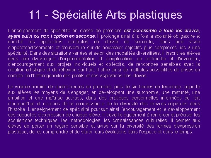 11 - Spécialité Arts plastiques L’enseignement de spécialité en classe de première est accessible
