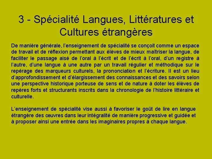 3 - Spécialité Langues, Littératures et Cultures étrangères De manière générale, l’enseignement de spécialité