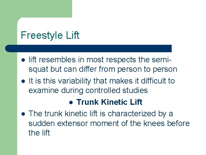 Freestyle Lift l lift resembles in most respects the semisquat but can differ from