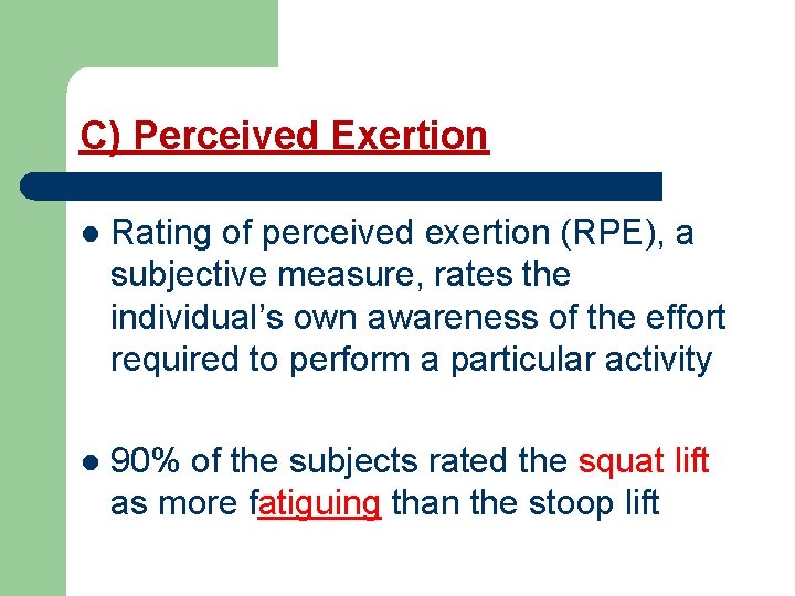 C) Perceived Exertion l Rating of perceived exertion (RPE), a subjective measure, rates the