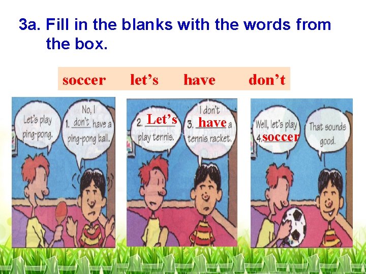 3 a. Fill in the blanks with the words from the box. soccer let’s