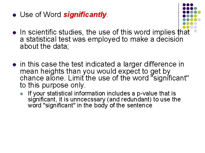 l Use of Word significantly. l In scientific studies, the use of this word
