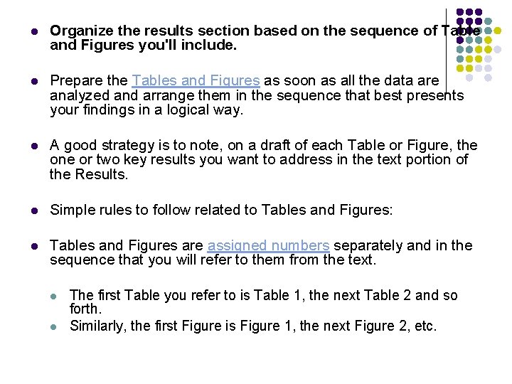 l Organize the results section based on the sequence of Table and Figures you'll