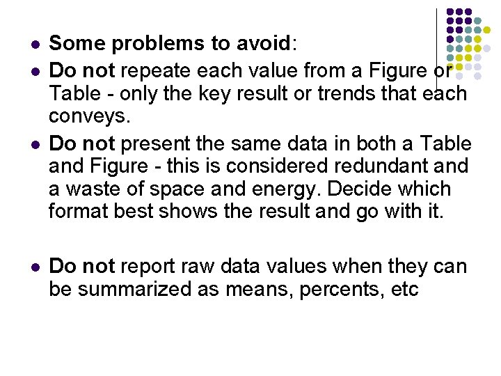 l l Some problems to avoid: Do not repeate each value from a Figure