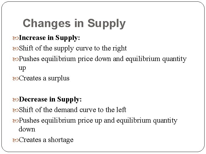Changes in Supply Increase in Supply: Shift of the supply curve to the right