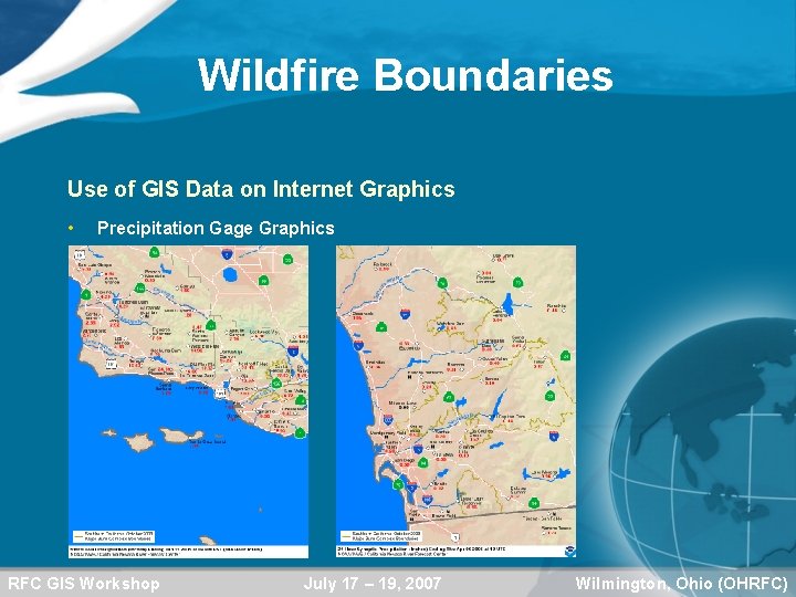 Wildfire Boundaries Use of GIS Data on Internet Graphics • Precipitation Gage Graphics RFC