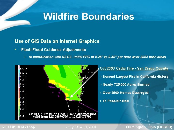Wildfire Boundaries Use of GIS Data on Internet Graphics • Flash Flood Guidance Adjustments