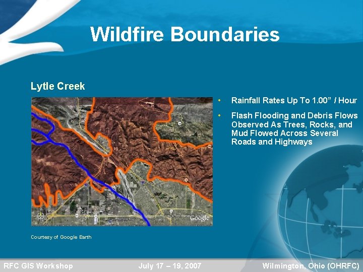 Wildfire Boundaries Lytle Creek • Rainfall Rates Up To 1. 00” / Hour •