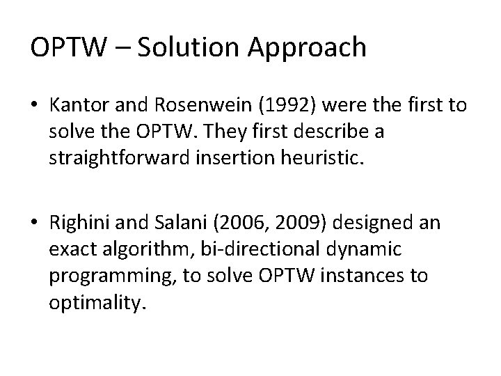 OPTW – Solution Approach • Kantor and Rosenwein (1992) were the first to solve