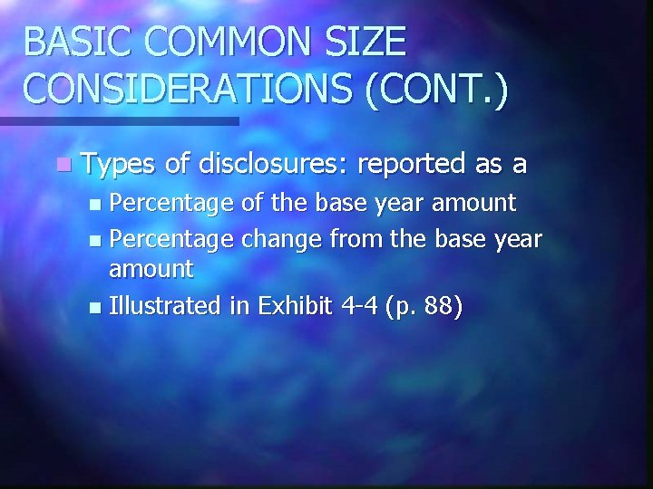 BASIC COMMON SIZE CONSIDERATIONS (CONT. ) n Types of disclosures: reported as a Percentage