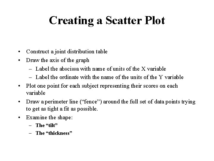 Creating a Scatter Plot • Construct a joint distribution table • Draw the axis