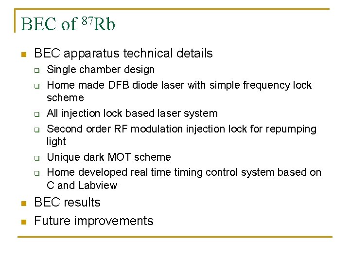 BEC of 87 Rb n BEC apparatus technical details q q q n n