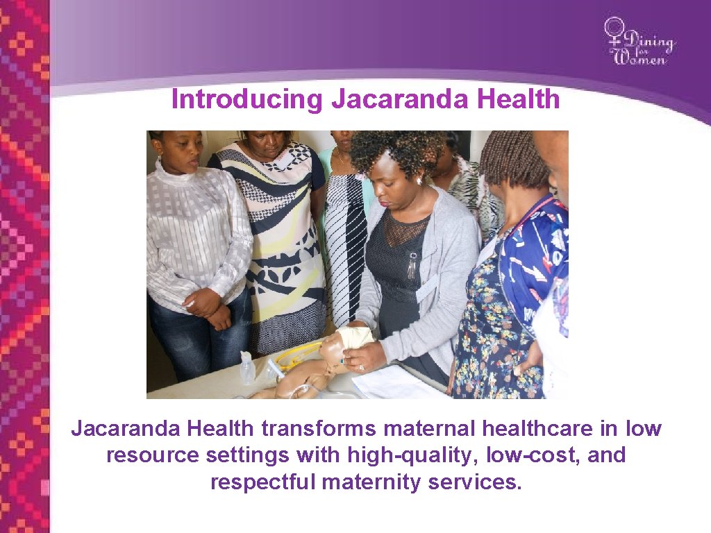 Introducing Jacaranda Health HEADLINE GOES HERE • Text goes here • Text. Health goes