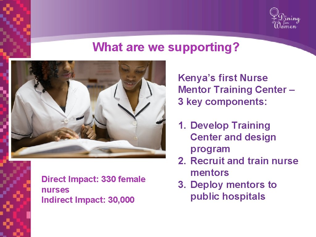 What are we supporting? Kenya’s first Nurse Mentor Training Center – 3 key components: