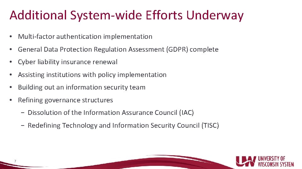 Additional System-wide Efforts Underway • Multi-factor authentication implementation • General Data Protection Regulation Assessment