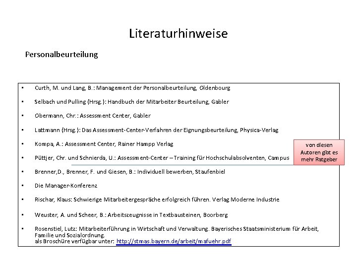 Literaturhinweise Personalbeurteilung • Curth, M. und Lang, B. : Management der Personalbeurteilung, Oldenbourg •