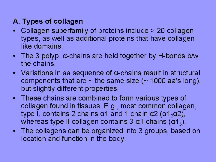 A. Types of collagen • Collagen superfamily of proteins include > 20 collagen types,