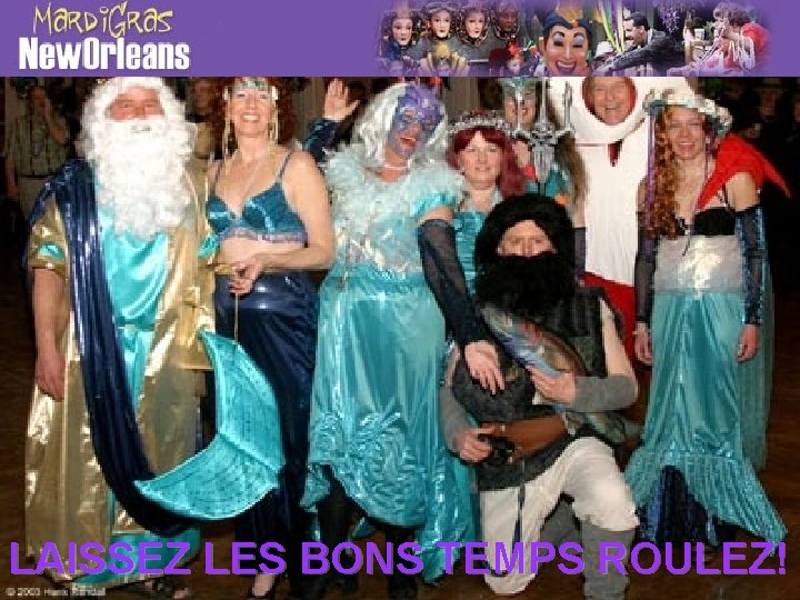 LAISSEZ LES BONS TEMPS ROULEZ! 