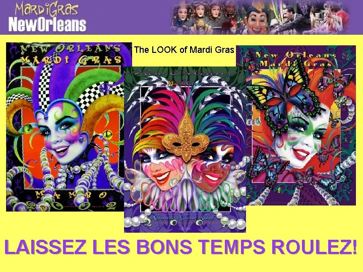 The LOOK of Mardi Gras LAISSEZ LES BONS TEMPS ROULEZ! 