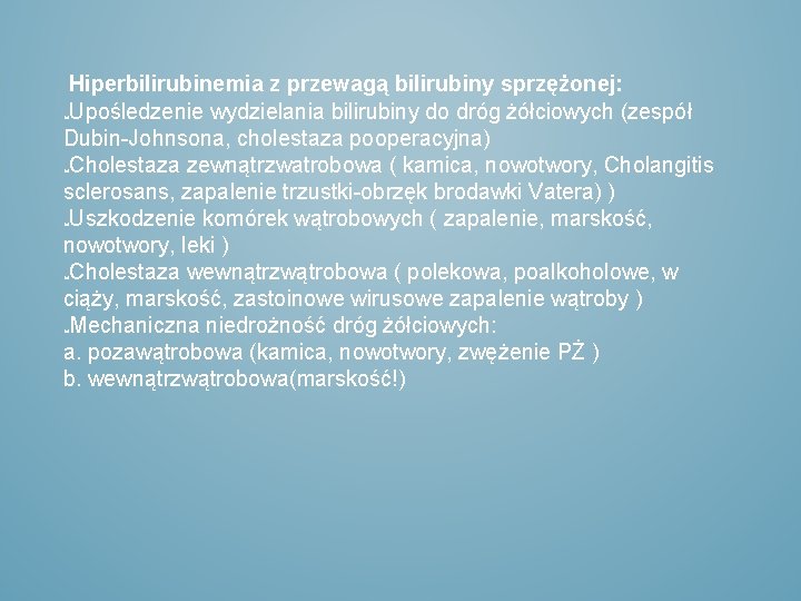 Hiperbilirubinemia z przewagą bilirubiny sprzężonej: Upośledzenie wydzielania bilirubiny do dróg żółciowych (zespół Dubin-Johnsona, cholestaza