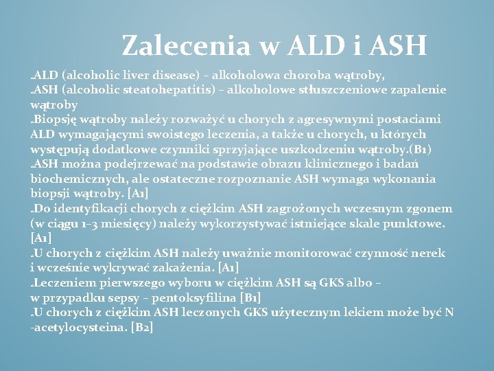 Zalecenia w ALD i ASH ALD (alcoholic liver disease) – alkoholowa choroba wątroby, ASH