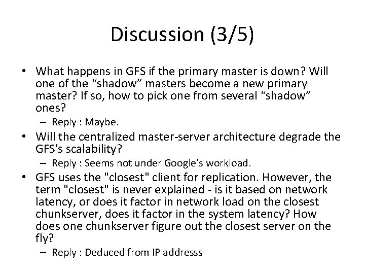 Discussion (3/5) • What happens in GFS if the primary master is down? Will