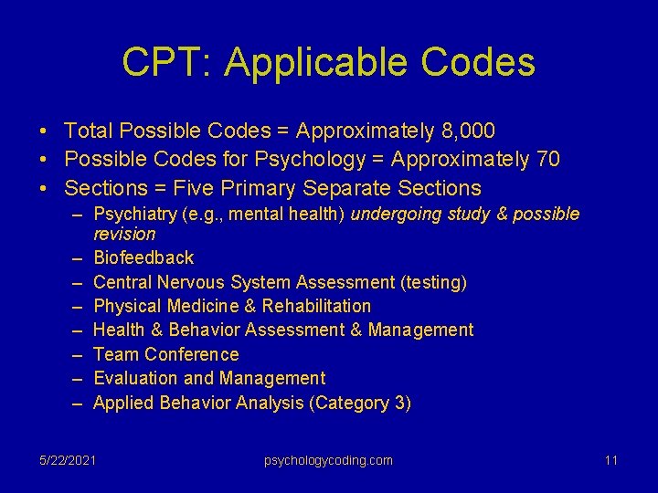 CPT: Applicable Codes • Total Possible Codes = Approximately 8, 000 • Possible Codes