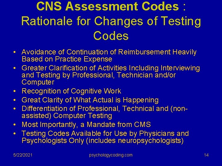 CNS Assessment Codes : Rationale for Changes of Testing Codes • Avoidance of Continuation