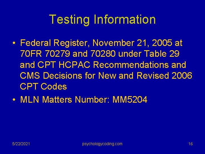 Testing Information • Federal Register, November 21, 2005 at 70 FR 70279 and 70280