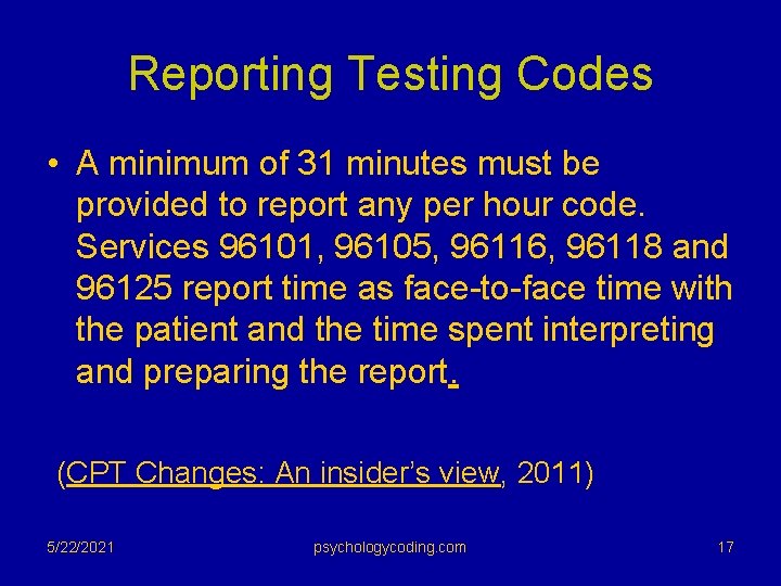 Reporting Testing Codes • A minimum of 31 minutes must be provided to report