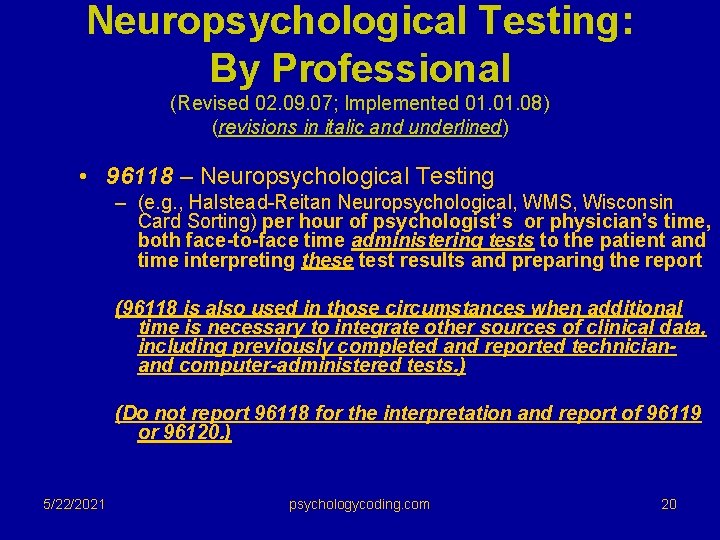 Neuropsychological Testing: By Professional (Revised 02. 09. 07; Implemented 01. 08) (revisions in italic