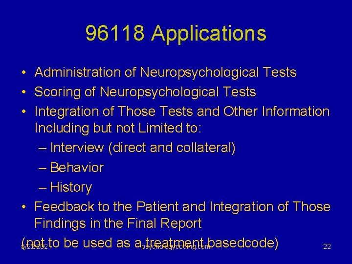 96118 Applications • Administration of Neuropsychological Tests • Scoring of Neuropsychological Tests • Integration