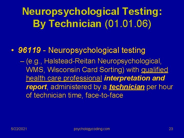 Neuropsychological Testing: By Technician (01. 06) • 96119 - Neuropsychological testing – (e. g.