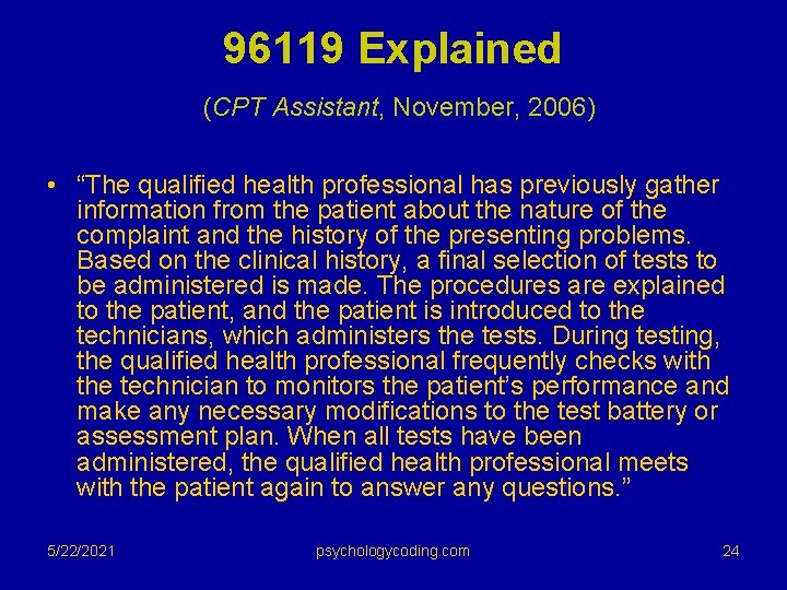 96119 Explained (CPT Assistant, November, 2006) • “The qualified health professional has previously gather