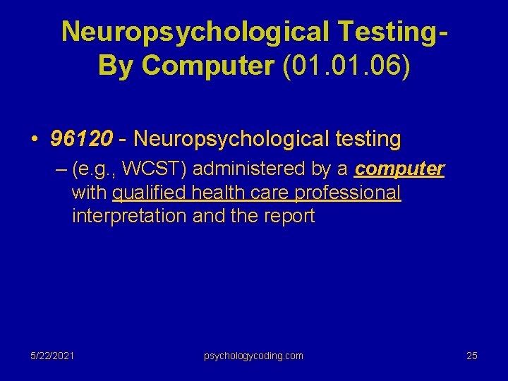 Neuropsychological Testing. By Computer (01. 06) • 96120 - Neuropsychological testing – (e. g.