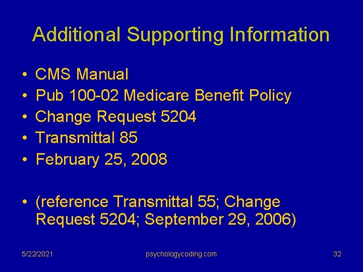 Additional Supporting Information • • • CMS Manual Pub 100 -02 Medicare Benefit Policy