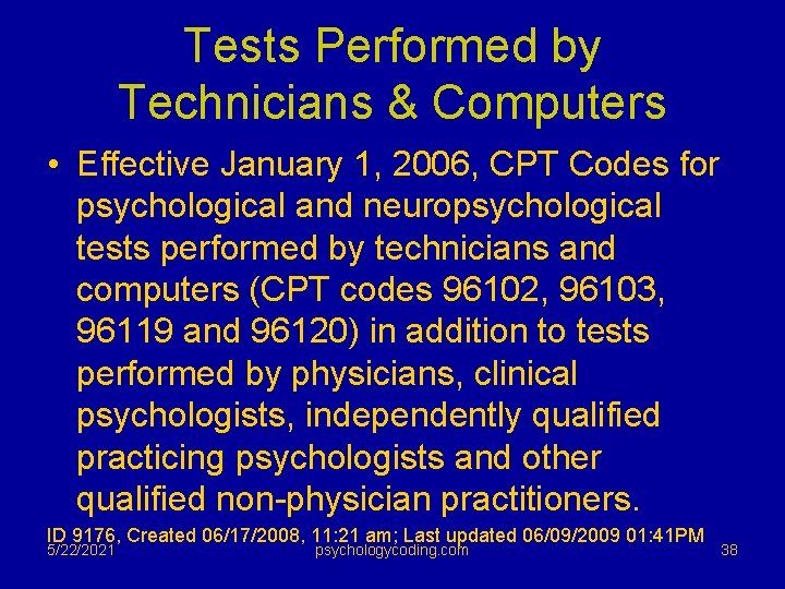 Tests Performed by Technicians & Computers • Effective January 1, 2006, CPT Codes for