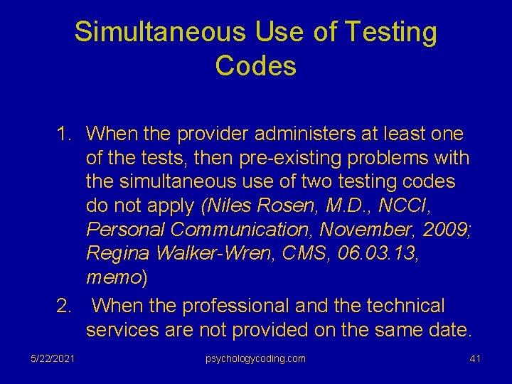 Simultaneous Use of Testing Codes 1. When the provider administers at least one of