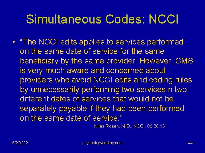 Simultaneous Codes: NCCI • “The NCCI edits applies to services performed on the same