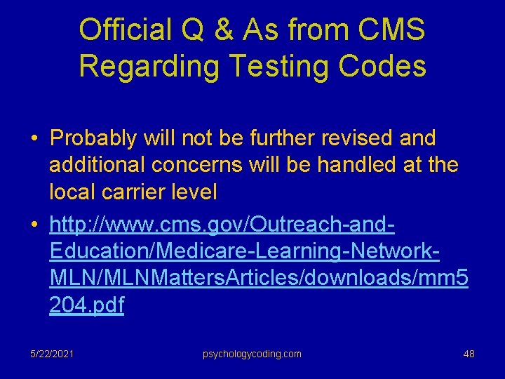 Official Q & As from CMS Regarding Testing Codes • Probably will not be