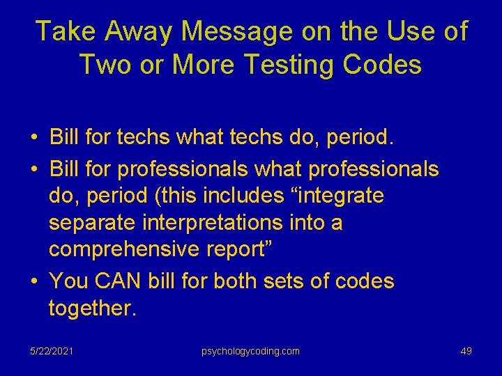 Take Away Message on the Use of Two or More Testing Codes • Bill