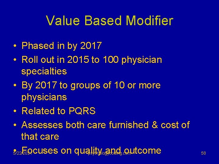 Value Based Modifier • Phased in by 2017 • Roll out in 2015 to