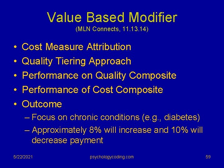 Value Based Modifier (MLN Connects, 11. 13. 14) • • • Cost Measure Attribution