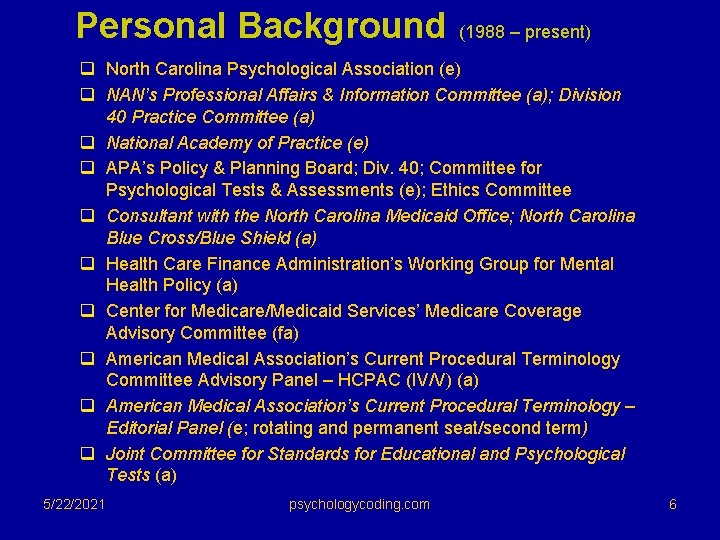 Personal Background (1988 – present) q North Carolina Psychological Association (e) q NAN’s Professional