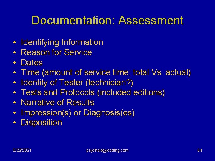 Documentation: Assessment • • • Identifying Information Reason for Service Dates Time (amount of