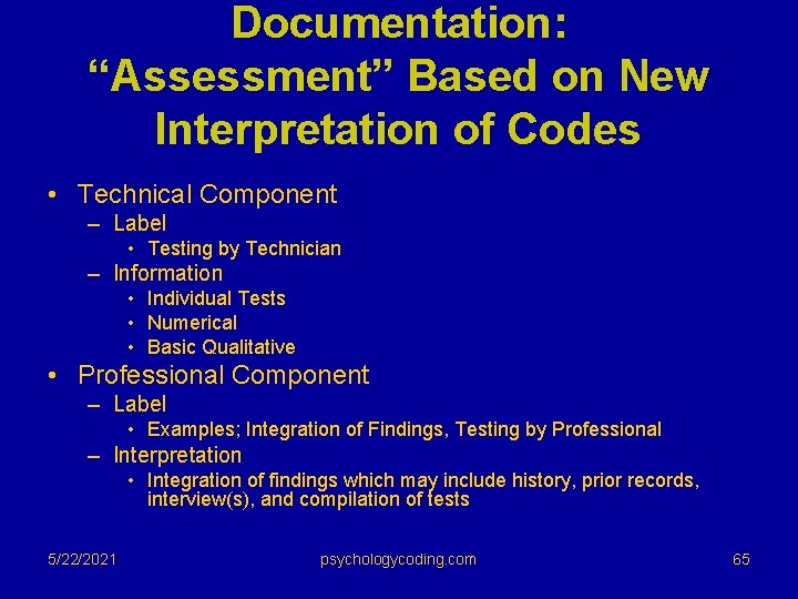 Documentation: “Assessment” Based on New Interpretation of Codes • Technical Component – Label •