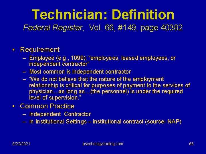 Technician: Definition Federal Register, Vol. 66, #149, page 40382 • Requirement – Employee (e.