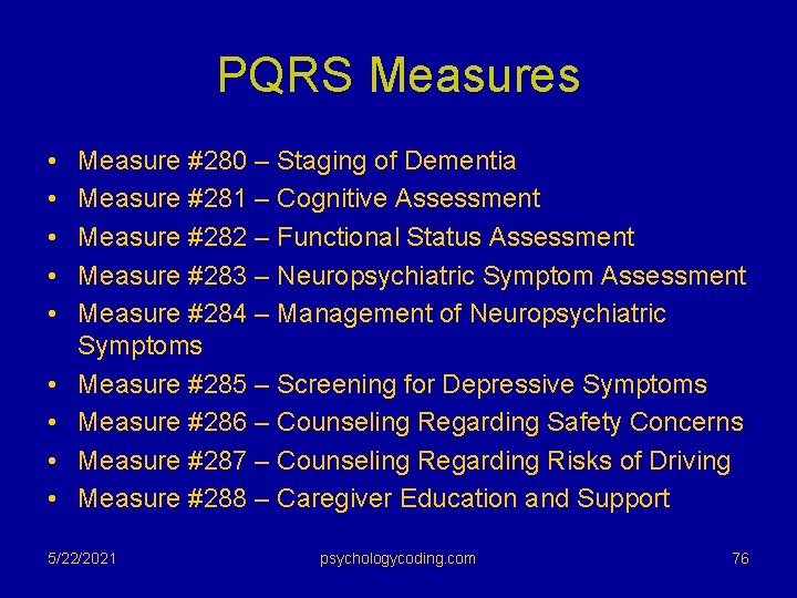 PQRS Measures • • • Measure #280 – Staging of Dementia Measure #281 –