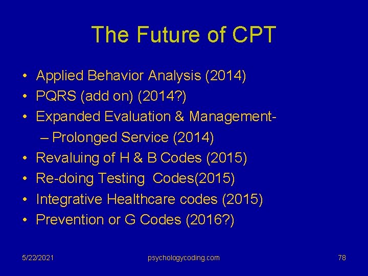 The Future of CPT • Applied Behavior Analysis (2014) • PQRS (add on) (2014?